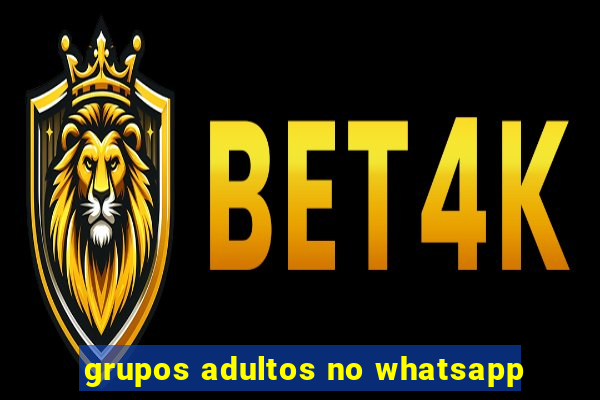 grupos adultos no whatsapp